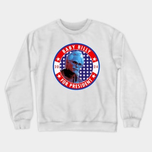 Baby Billy for President 2024 Crewneck Sweatshirt